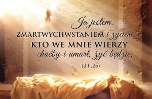 Chrystus zmartwychwstał! Prawdziwie zmartwychwstał !
