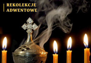 Rekolekcje adwentowe 2022 r.
