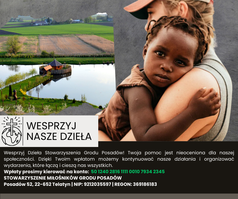 Wesprzyj Dzieła Stowarzyszenia Grodu Posadów!