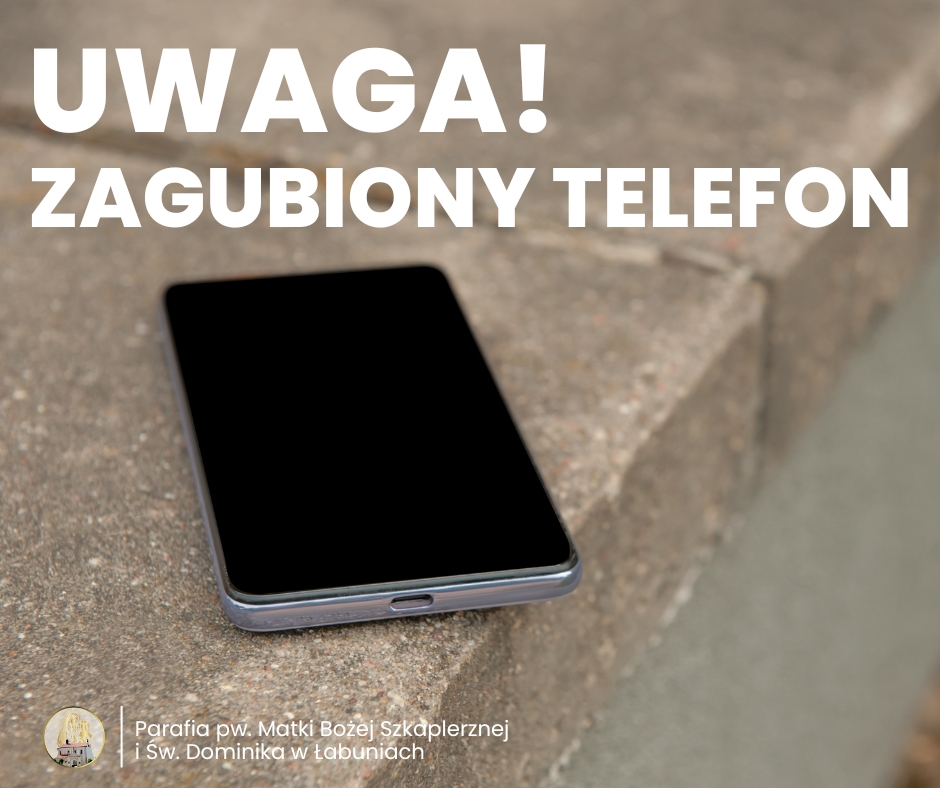 UWAGA! ZAGUBIONY TELEFON