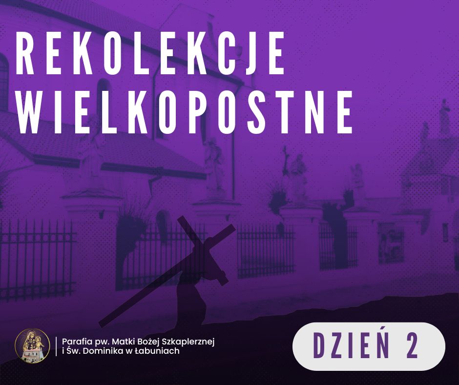Rekolekcje wielkopostne – dzień 2.